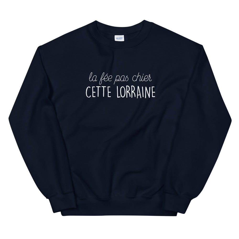 fée pas chier cette Lorraine - Sweatshirt - Ici & Là - T-shirts & Souvenirs de chez toi