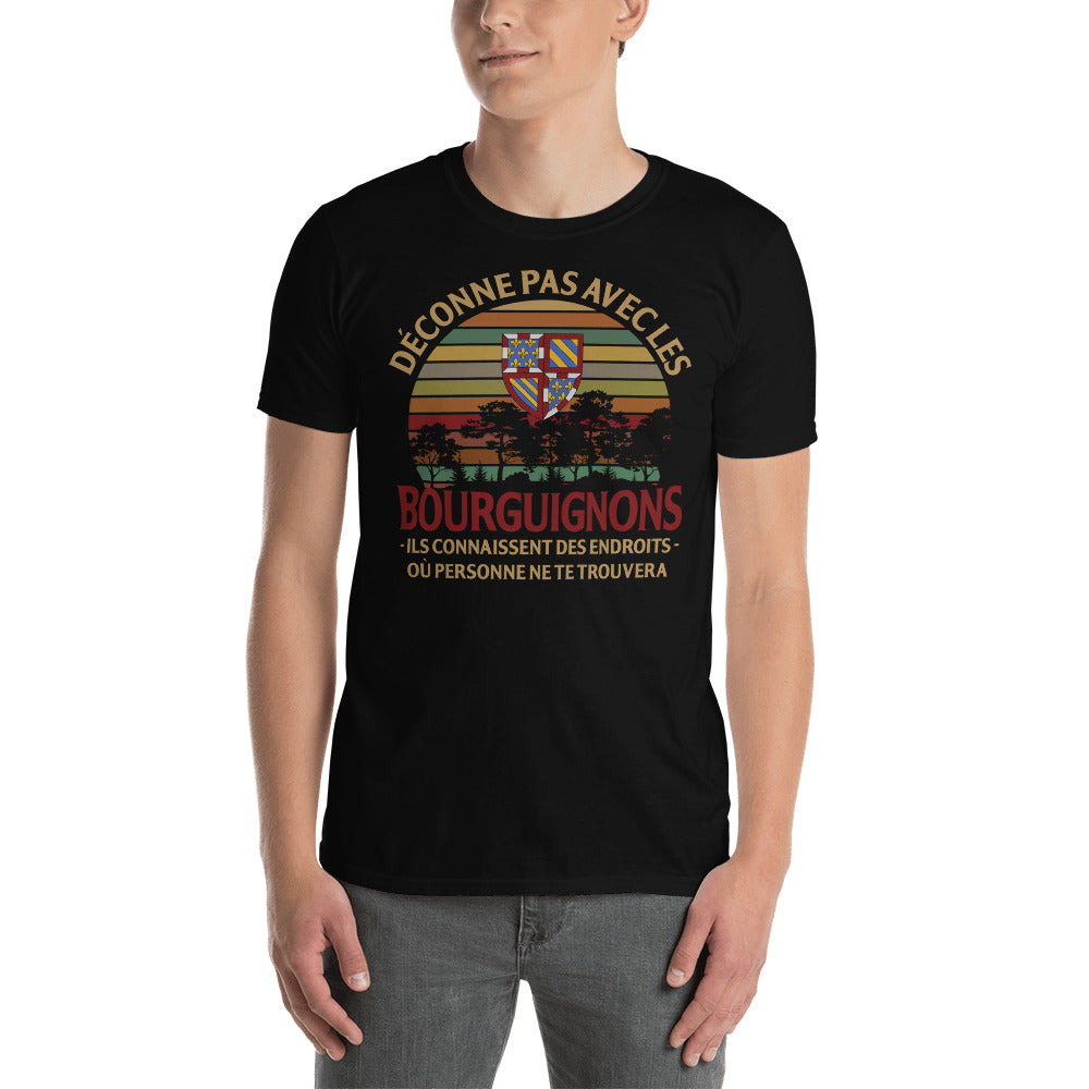 Déconne pas avec le Bourguignons - T-shirt Standard - Ici & Là - T-shirts & Souvenirs de chez toi