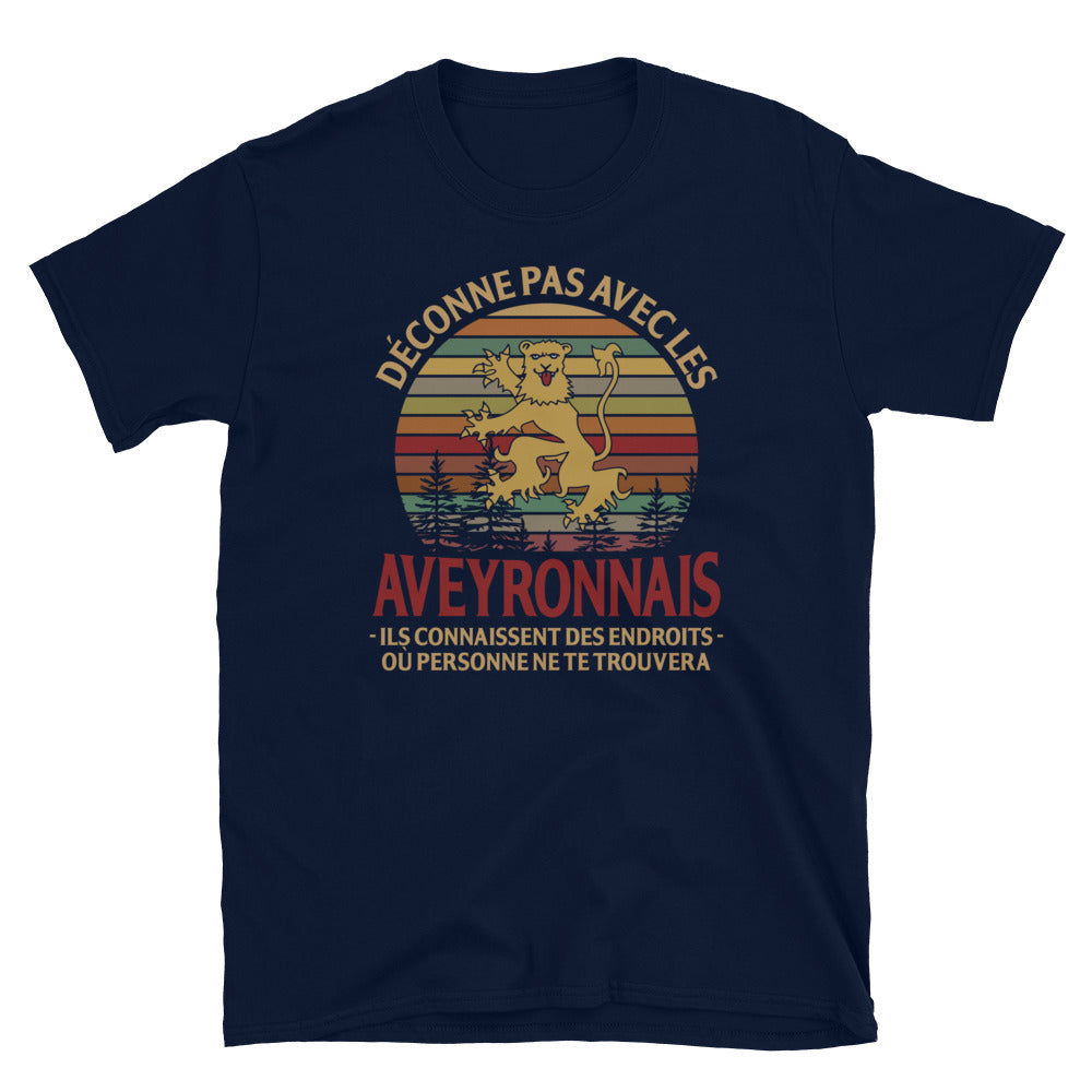 Aveyronnais Endroit déconne pas - T-shirts Unisexe Standard - Ici & Là - T-shirts & Souvenirs de chez toi