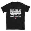T-shirt Thaïlandais noir - Plus rien ne me fait peur