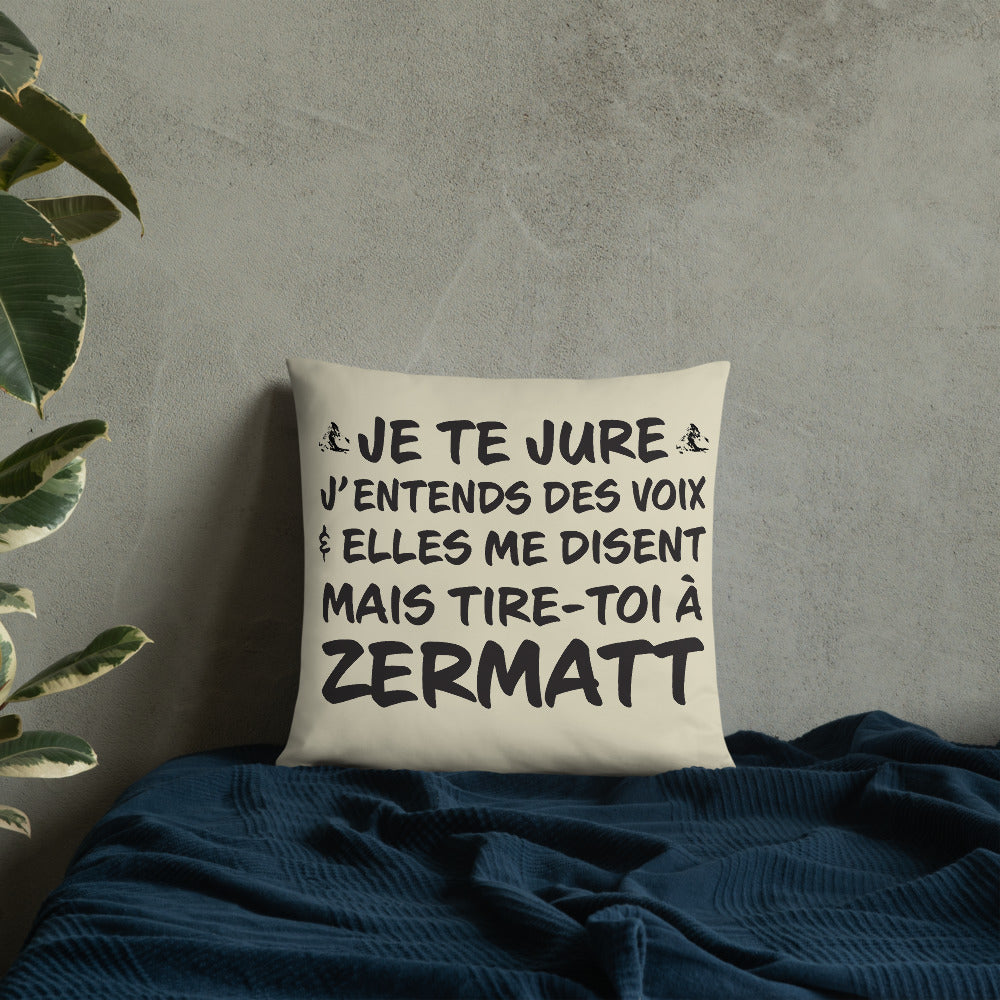 Tire toi à Zermatt - Coussin décoratif et humoristique sur Zermatt avec le Matterhorn - Ici & Là - T-shirts & Souvenirs de chez toi