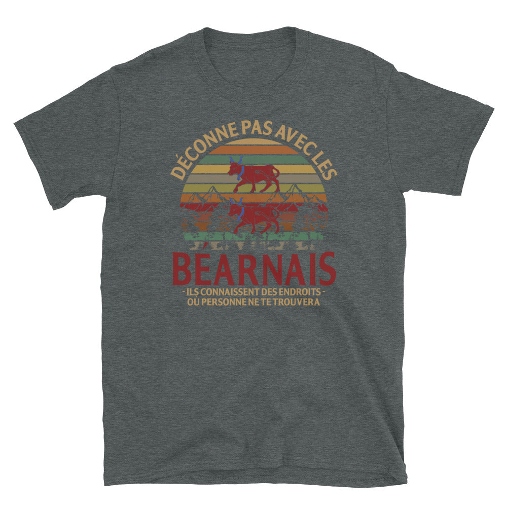 Déconne pas avec les Béarnais - T-shirt Standard - Ici & Là - T-shirts & Souvenirs de chez toi