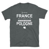 Je vis en France mais mon histoire commence en Pologne - T-shirt Standard Unisexe - Ici & Là - T-shirts & Souvenirs de chez toi