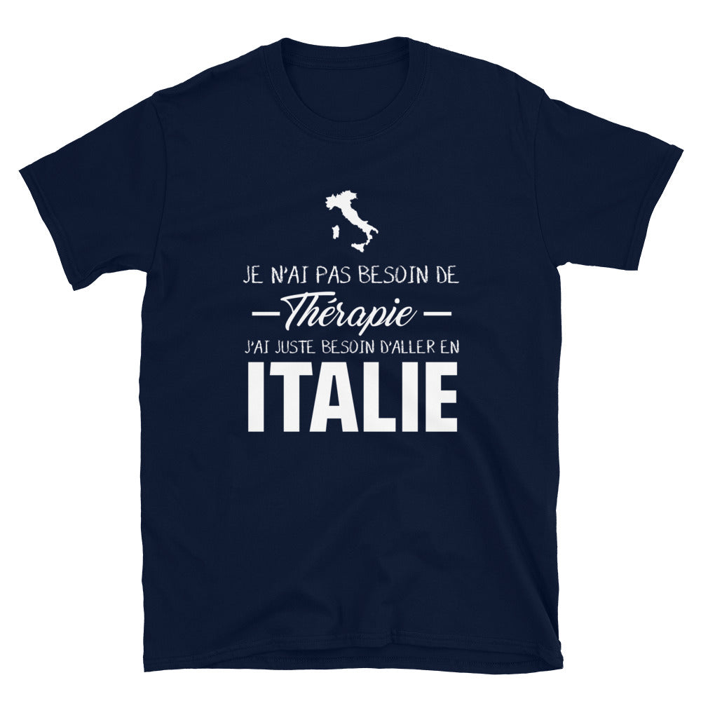 Thérapie Italie - T-shirts humour Unisexe Standard - Pour les amoureux de l'Italie - Ici & Là - T-shirts & Souvenirs de chez toi