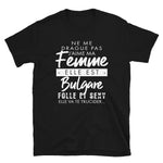 Ne me drague pas ma femme est Bulgare - T-shirt Standard - Ici & Là - T-shirts & Souvenirs de chez toi