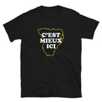 C'est mieux ici Béarn  - T-shirts Unisexe Standard - Ici & Là - T-shirts & Souvenirs de chez toi