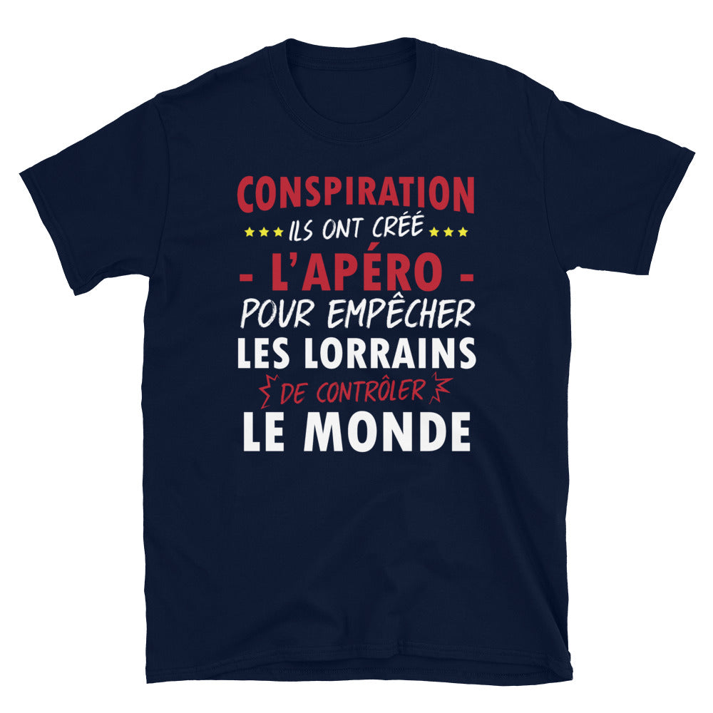 Conspiration l'apéro a été créé pour empêcher les Lorrains de contrôler le monde - T-shirt Standard - Ici & Là - T-shirts & Souvenirs de chez toi