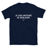Je suis entouré de Berlauds - Berry - T-shirt Standard - Ici & Là - T-shirts & Souvenirs de chez toi