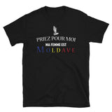 Priez pour moi ma femme est Moldave - T-shirts Unisexe Standard - Ici & Là - T-shirts & Souvenirs de chez toi