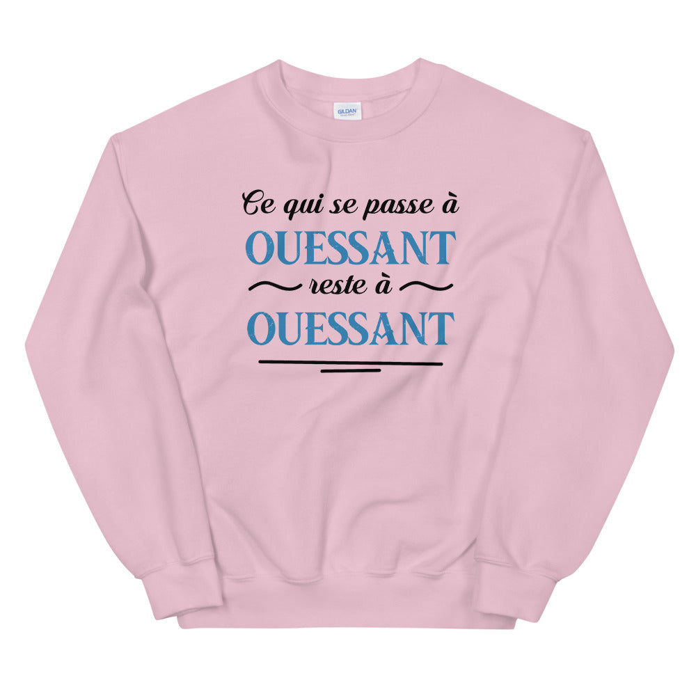 Ce qui se passe à Ouessant reste à Ouessant - Bretagne - Sweatshirt - Ici & Là - T-shirts & Souvenirs de chez toi