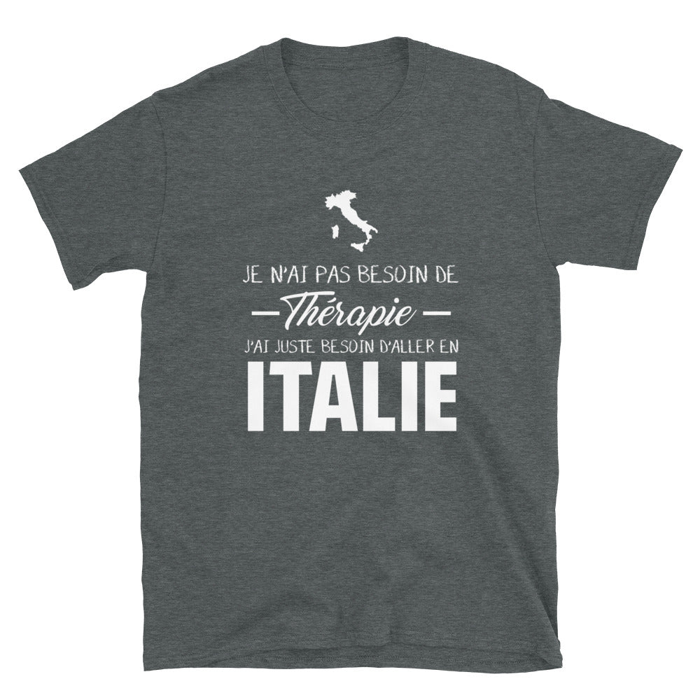 Thérapie Italie - T-shirts humour Unisexe Standard - Pour les amoureux de l'Italie - Ici & Là - T-shirts & Souvenirs de chez toi