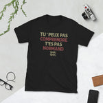 Peux pas comprendre Normand - T-shirt Standard - Ici & Là - T-shirts & Souvenirs de chez toi