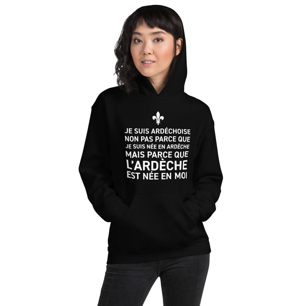 Ardéchoise, L'Ardèche est née en moi - Sweatshirt à capuche - Ici & Là - T-shirts & Souvenirs de chez toi