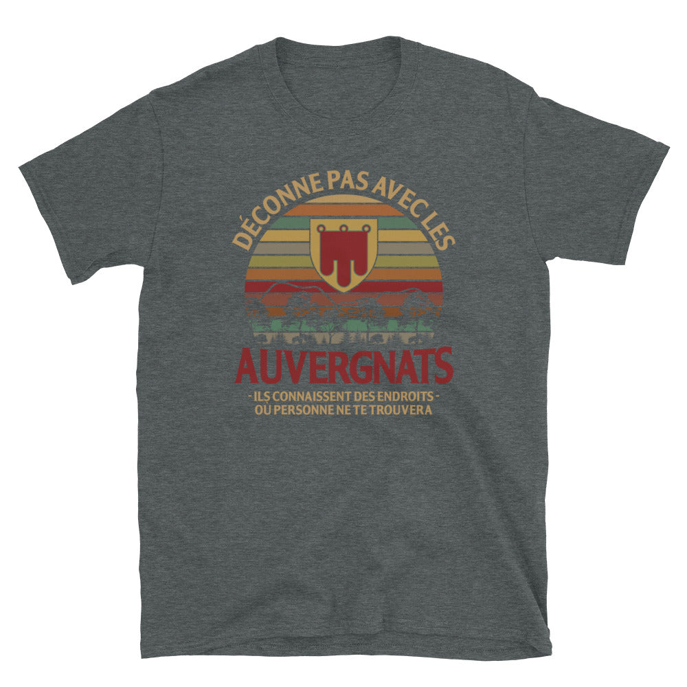 Déconne pas avec les Auvergnats - T-shirt Standard - Ici & Là - T-shirts & Souvenirs de chez toi