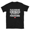 T-shirt Pérou noir - Plus rien ne me fait peur ma femme est