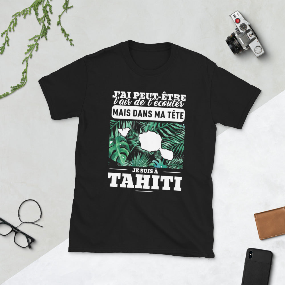 T-shirt Tahiti noir - J'ai peut-être l'air de t'écouter