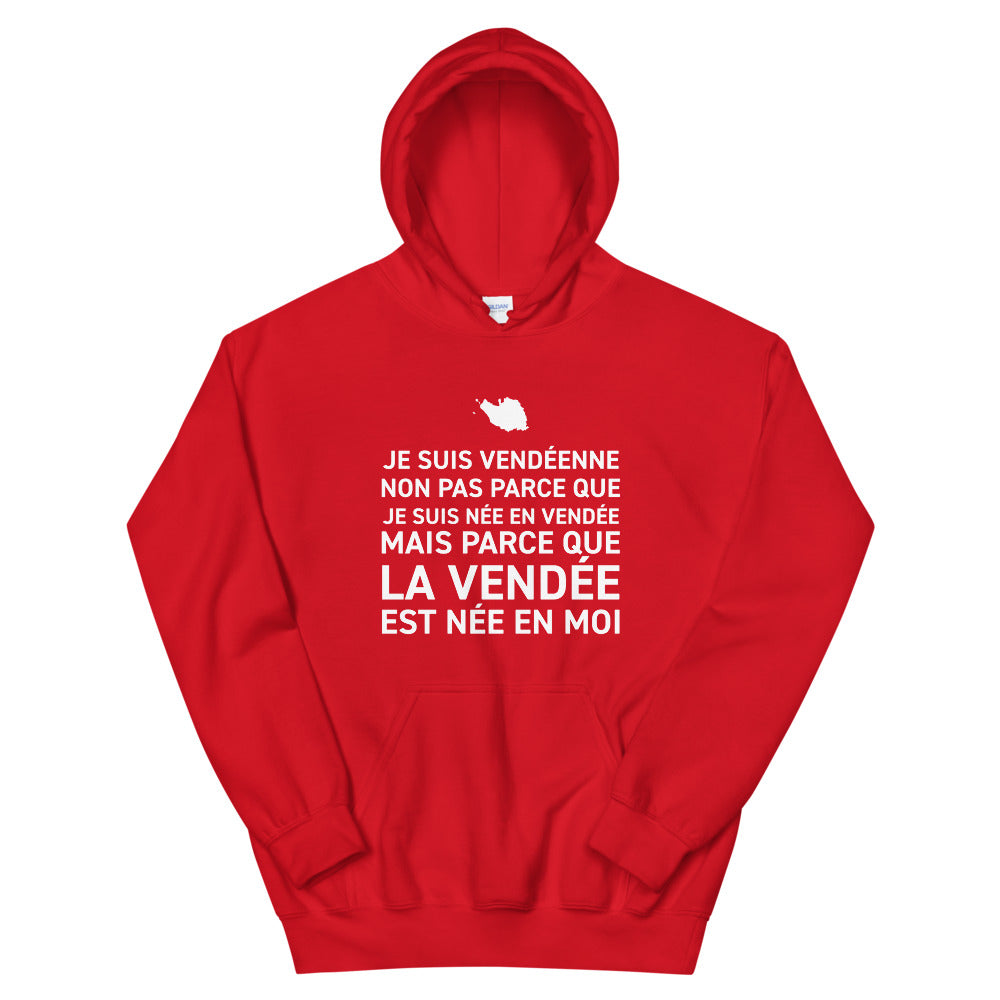 Vendéenne, la Vendée est née en moi - Sweatshirt à capuche - Ici & Là - T-shirts & Souvenirs de chez toi