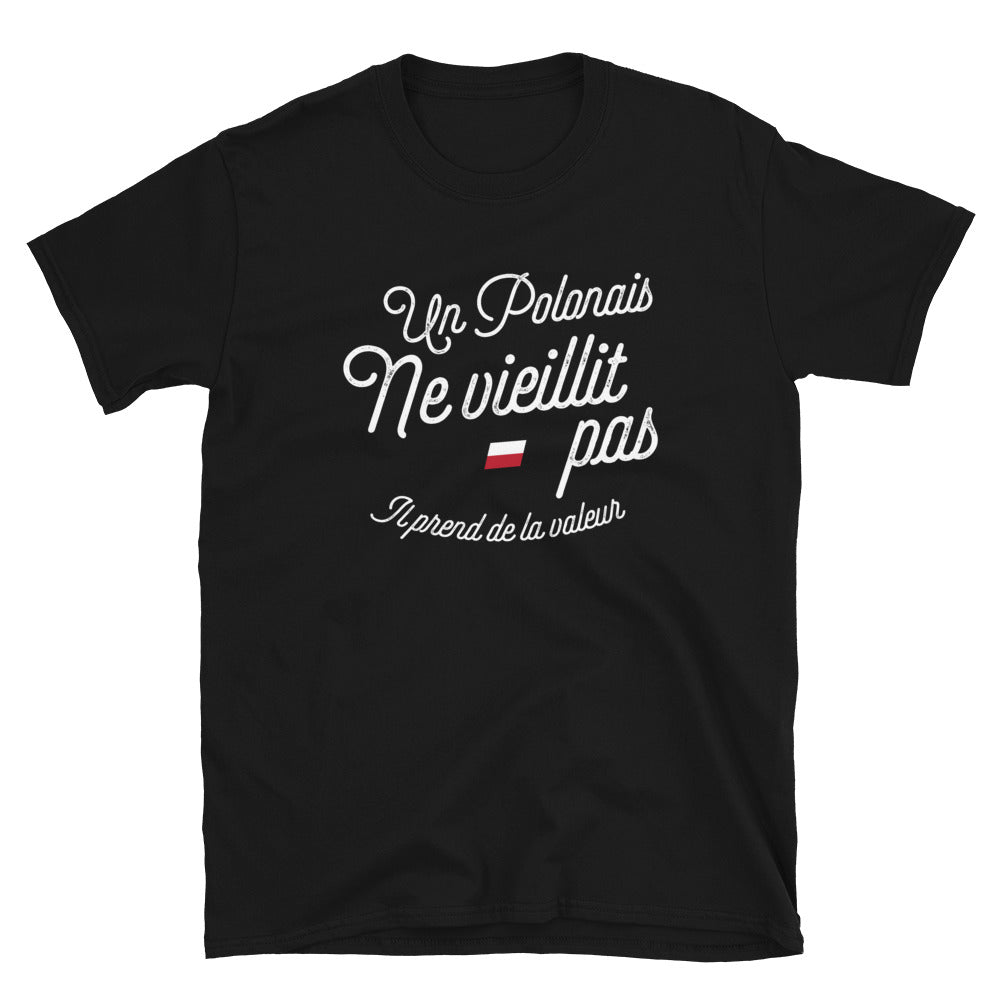 Un Polonais ne vieillit pas il prend de la valeur - T-shirt Standard - Ici & Là - T-shirts & Souvenirs de chez toi