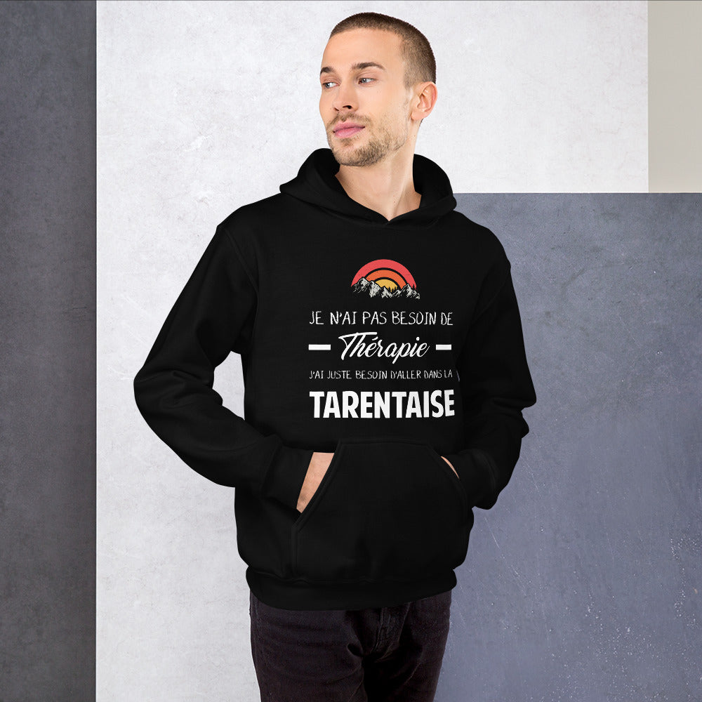 Je n'ai pas besoin de Thérapie j'ai juste besoin d'aller dans la Tarentaise - Savoie - Sweat à Capuche - Ici & Là - T-shirts & Souvenirs de chez toi
