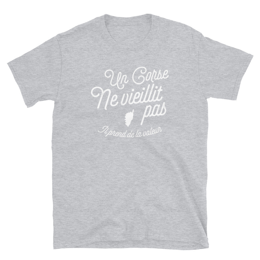 Un Corse ne vieillit pas il prend de la valeur - T-shirt Standard - Ici & Là - T-shirts & Souvenirs de chez toi