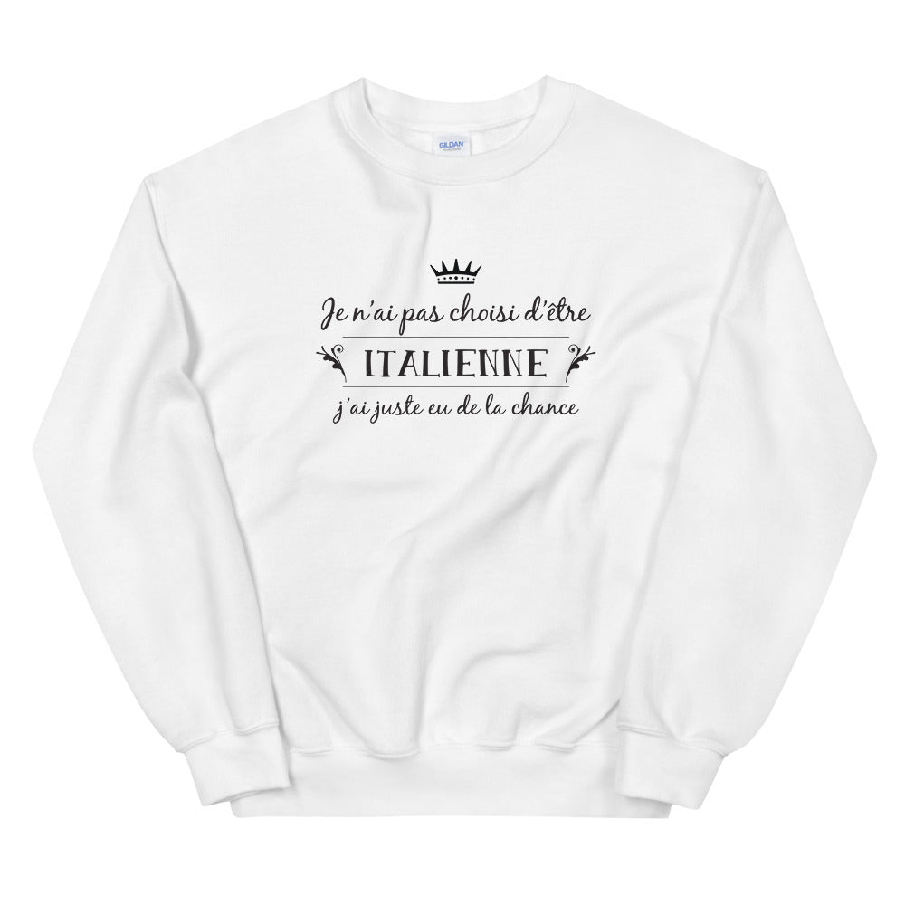 Choix Italienne  - Sweatshirt - Ici & Là - T-shirts & Souvenirs de chez toi