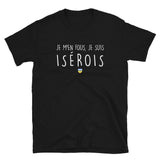 Je m'en fous je suis Isérois - T-shirt Standard - Ici & Là - T-shirts & Souvenirs de chez toi