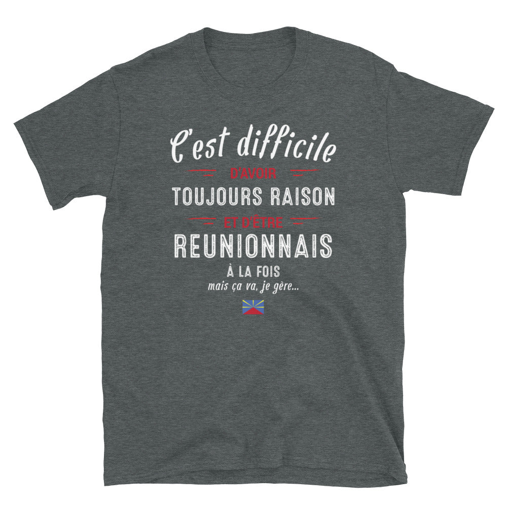 T-shirt Réunionnais noir - C'est difficile d'avoir toujours raison