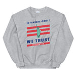 In franche comté we trust - Sweatshirt - Ici & Là - T-shirts & Souvenirs de chez toi