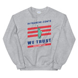 In franche comté we trust - Sweatshirt - Ici & Là - T-shirts & Souvenirs de chez toi