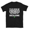 T-shirt Brésil noir - Plus rien ne me fait peur