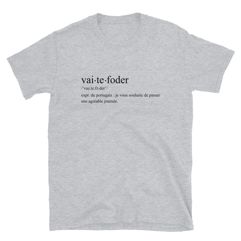 Vai te Fo.der définition Portugal - T-shirts Unisexe Standard - Ici & Là - T-shirts & Souvenirs de chez toi