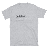 Thumbnail for Vai te Fo.der définition Portugal - T-shirts Unisexe Standard - Ici & Là - T-shirts & Souvenirs de chez toi