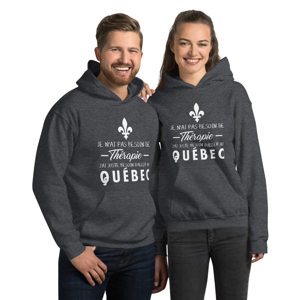 Je n'ai pas besoin de thérapie j'ai juste besoin d'aller au Québec, Canada - Sweatshirt à capuche - Ici & Là - T-shirts & Souvenirs de chez toi