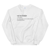 Definition vai te foder - Portugal - Sweatshirt - Ici & Là - T-shirts & Souvenirs de chez toi
