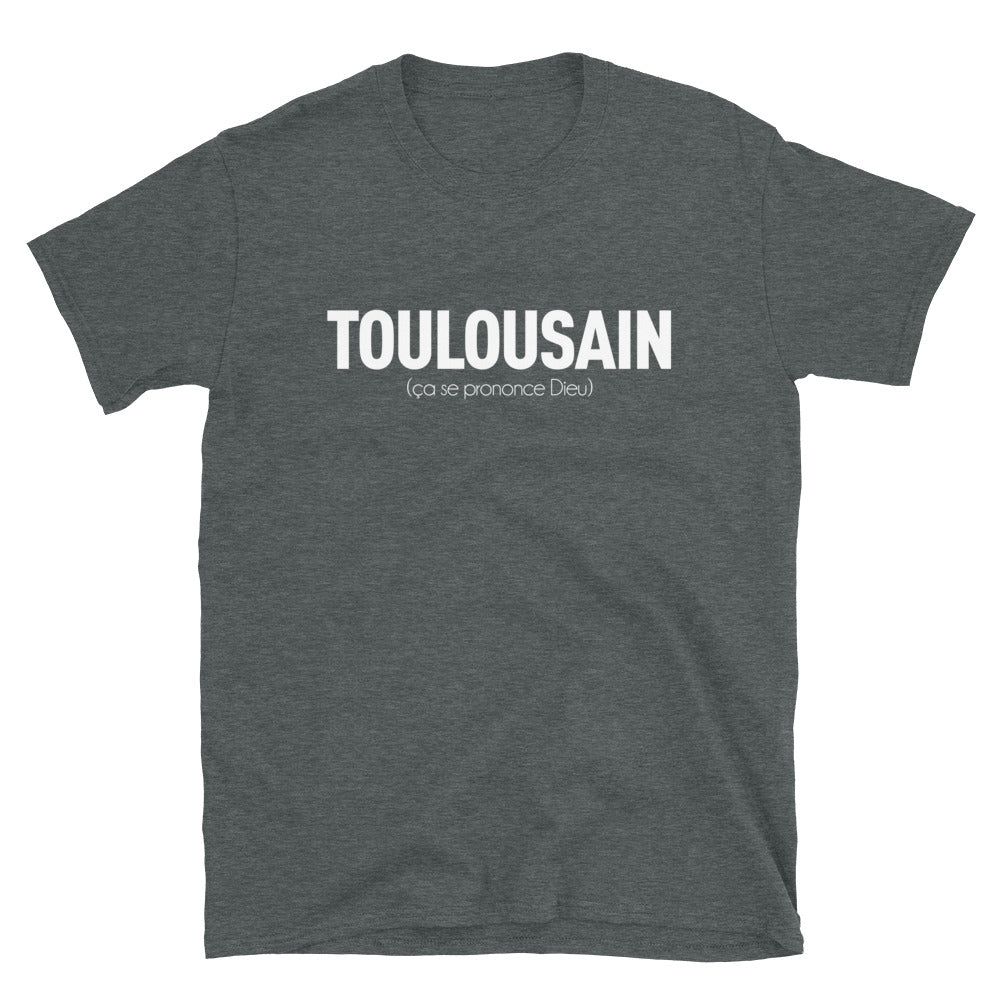 Toulousain ça se prononce Dieu - T-shirts Unisexe Standard - Ici & Là - T-shirts & Souvenirs de chez toi