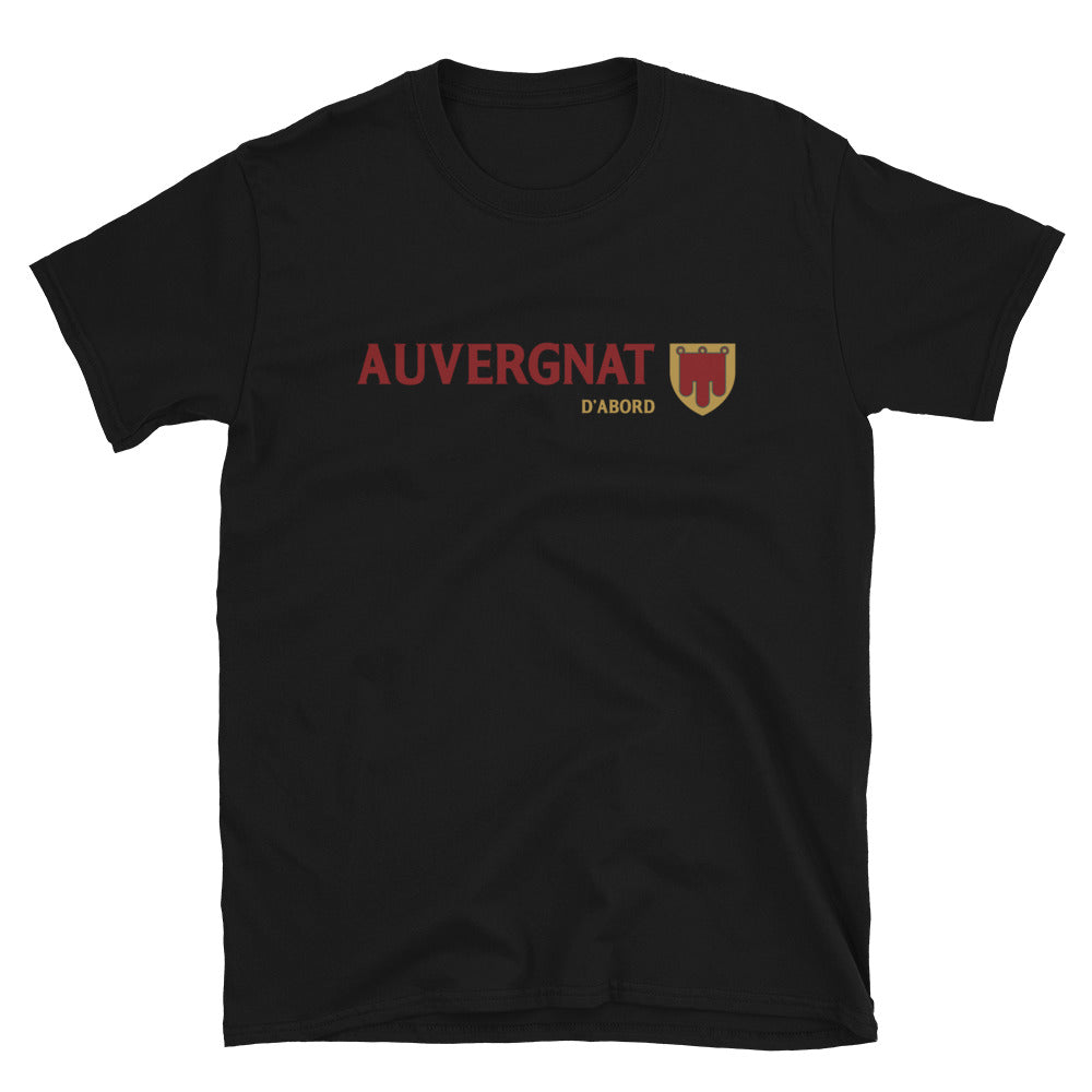 Auvergnat D'abord - T-shirts Unisexe Standard - Ici & Là - T-shirts & Souvenirs de chez toi