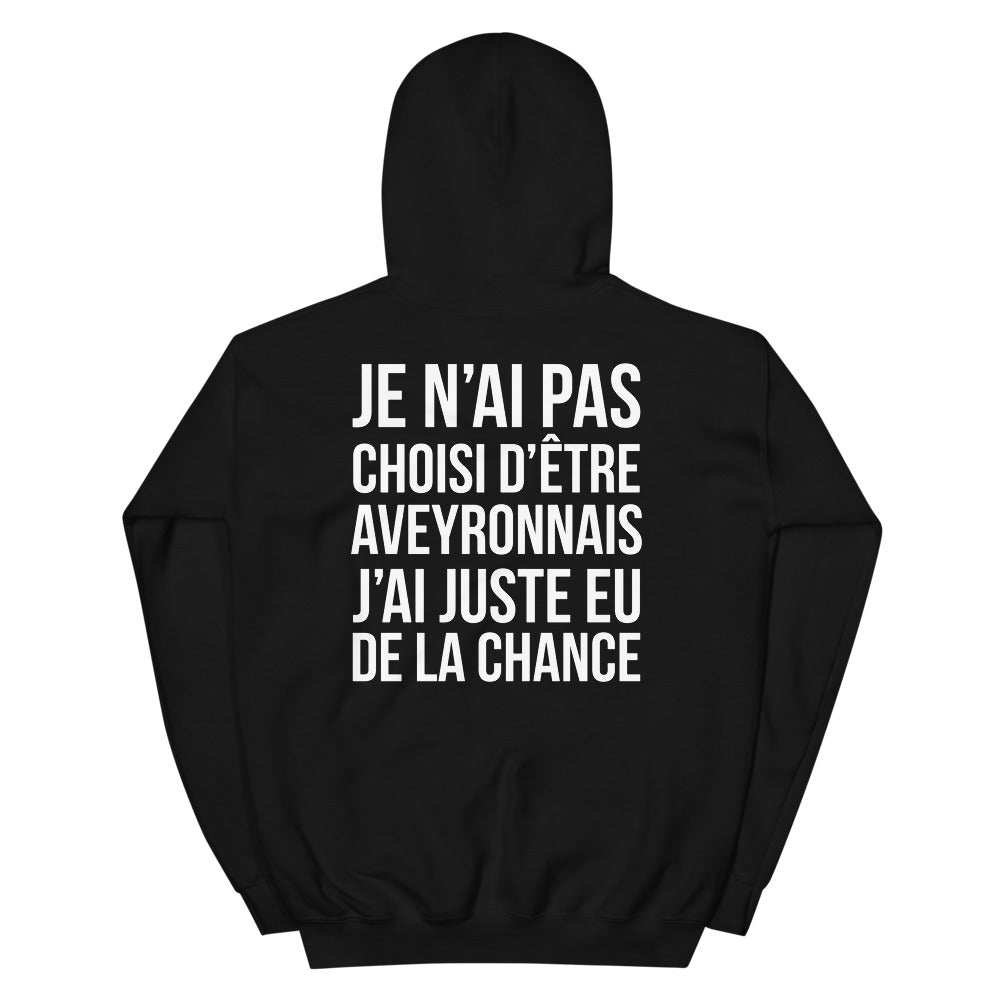 Aveyron - Je n'ai pas choisi d'être Aveyronnais - Sweatshirt à capuche - Ici & Là - T-shirts & Souvenirs de chez toi