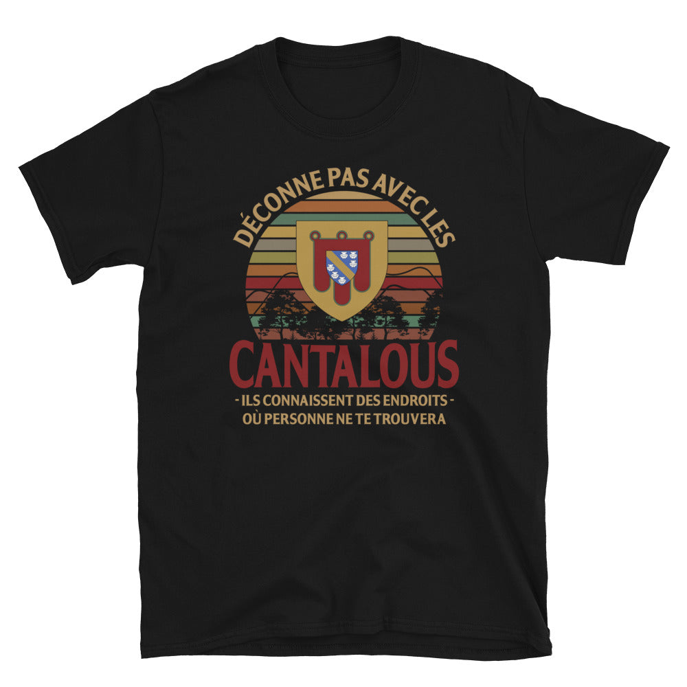 Déconne pas, endroit, Cantalou - T-shirts Unisexe Standard - Ici & Là - T-shirts & Souvenirs de chez toi