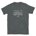 M'en fous je suis Lotois - T-shirt Standard - Ici & Là - T-shirts & Souvenirs de chez toi