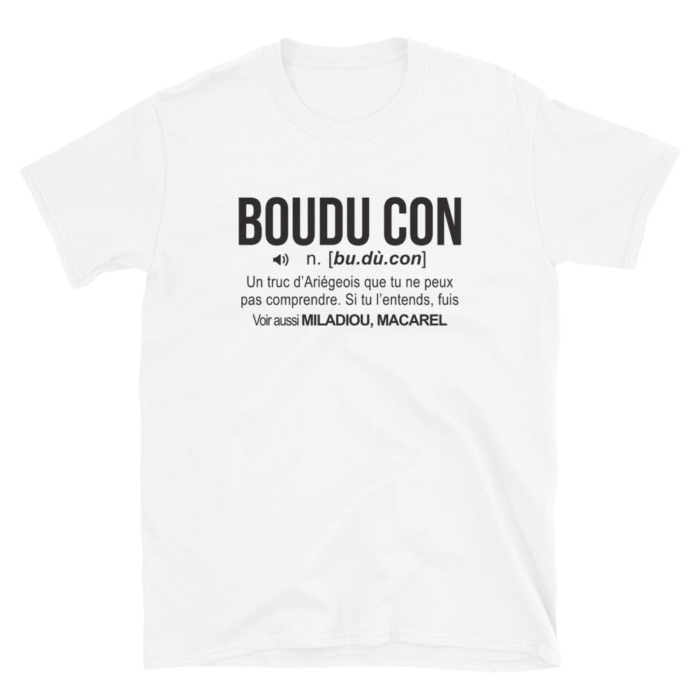 Boudu Con - Ariégeois - Définition - T-shirt Standard - Ici & Là - T-shirts & Souvenirs de chez toi