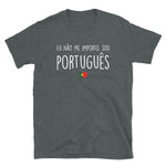 não me importo, sou português - Moi je m'en fous, je suis portugais - T-shirt Standard - Ici & Là - T-shirts & Souvenirs de chez toi