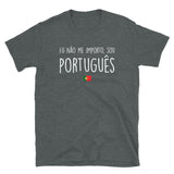 não me importo, sou português - Moi je m'en fous, je suis portugais - T-shirt Standard - Ici & Là - T-shirts & Souvenirs de chez toi