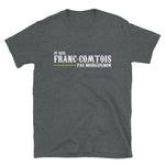 Je suis Franc-Comtois pas - T-shirt Standard - Ici & Là - T-shirts & Souvenirs de chez toi