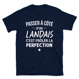 Passer à côté d'un Landais Frôler la perfection - T-shirt Standard - Ici & Là - T-shirts & Souvenirs de chez toi