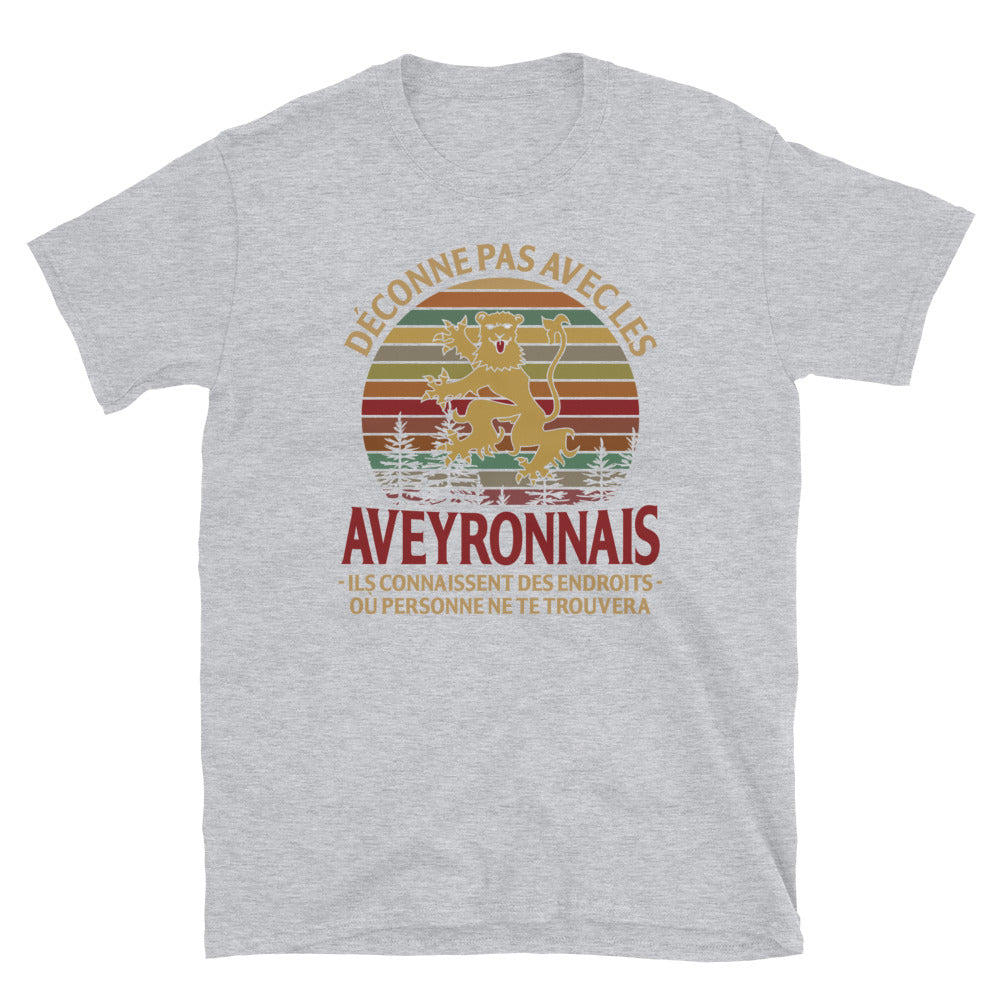 Aveyronnais Endroit déconne pas - T-shirts Unisexe Standard - Ici & Là - T-shirts & Souvenirs de chez toi