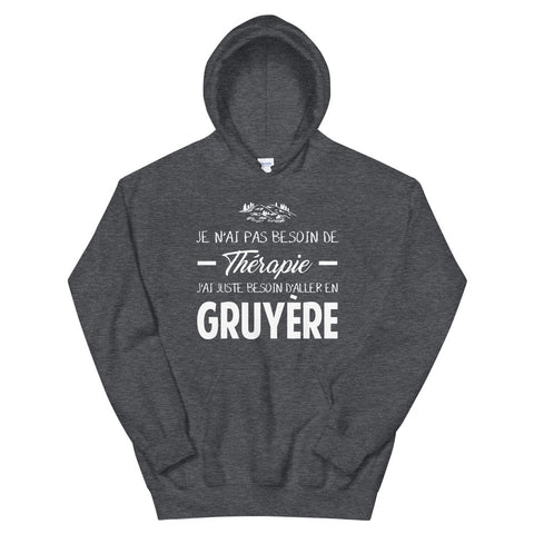 Pas besoin de Thérapie Gruyere - Sweatshirt à capuche - Ici & Là - T-shirts & Souvenirs de chez toi