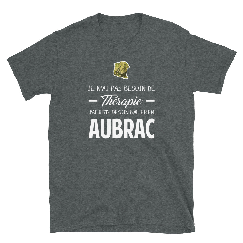 Je n'ai pas besoin de thérapie j'Ai juste besoin d'aller en Aubrac - Aveyron - Cantal - Lozère - T-shirt Standard - Ici & Là - T-shirts & Souvenirs de chez toi