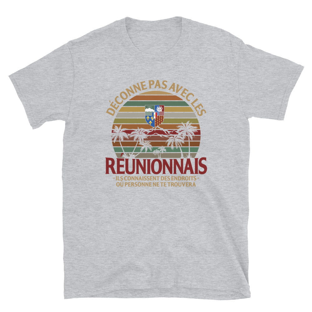 Déconne pas avec les Réunionnais - T-shirt Standard - Ici & Là - T-shirts & Souvenirs de chez toi