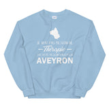Pas besoin de thérapie - Aveyron - Sweatshirt - Ici & Là - T-shirts & Souvenirs de chez toi