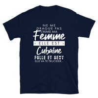 Thumbnail for Ne me drague pas ma femme est Cubaine - T-shirt Standard - Ici & Là - T-shirts & Souvenirs de chez toi